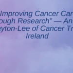 Polaroid-style photos of a man and a woman are placed on either side of the text "Improving Cancer Care Through Research" on a gradient background. The Cancer Trials Ireland logo is at the bottom right.