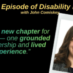 Alt text: "Promotional graphic for 'Disability Matters' podcast episode with John Comiskey. Features a smiling woman on the right and text on the left that reads: 'This is a new chapter for the HSE — one grounded in partnership and lived experience.' The background is black with a yellow star and text in blue and green."